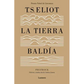 La Tierra Baldía (Edición Especial del Centenario) / The Waste Land (100 Anniver Sary Edition)