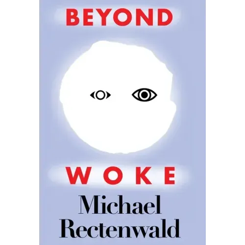 Beyond Woke