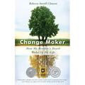 Change Maker: How My Brother's Death Woke Up My Life
