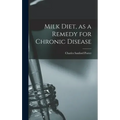 Milk Diet, as a Remedy for Chronic Disease