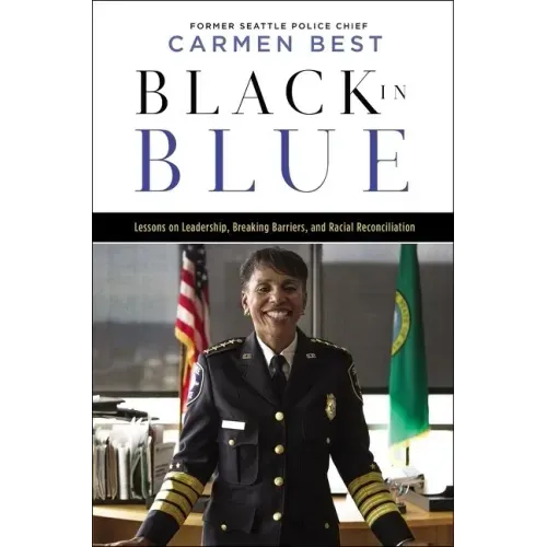 Black in Blue: Lessons on Leadership, Breaking Barriers, and Racial Reconciliation