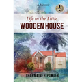 Life in the Little Wooden House: A Memoir