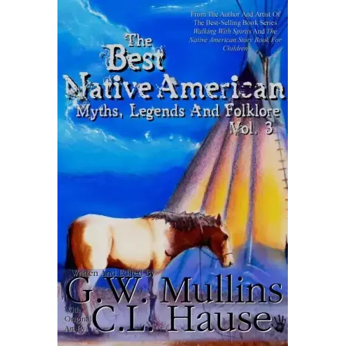 The Best Native American Myths, Legends, and Folklore Vol.3