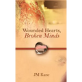 Wounded Hearts, Broken Minds
