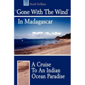 'Gone with the Wind' in Madagascar: A Cruise to an Indian Ocean Paradise