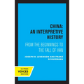 China: An Interpretive History: From the Beginnings to the Fall of Han