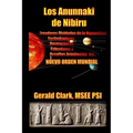 Los Anunnaki de Nibiru: Creadores Olvidados de la Humanidad, Esclavizadores, Destructores, Salvadores y Ocultos Arquitectos del Nuevo Orden Mundial