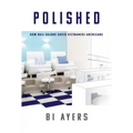Polished: How Nail Salons Saved Vietnamese-Americans