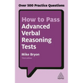How to Pass Advanced Verbal Reasoning Tests: Over 500 Practice Questions
