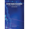 Pattern Trading for Beginners: Tools and Strategies in 90 minutes