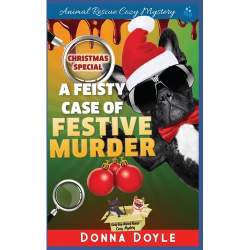 A Feisty Case of Festive Murder: Cozy Mystery Christmas Special
