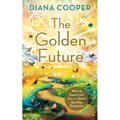 The Golden Future: What to Expect and How to Reach the Fifth Dimension