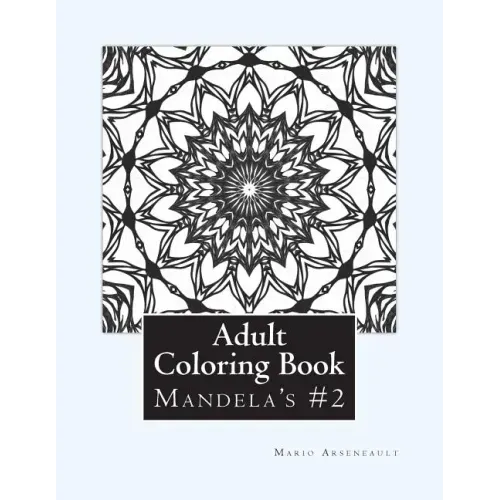 Adult Coloring Book #2: Mandela's and More
