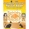 An Egyptian Adventure Puzzle Book - Maze Book For Kids 7-10