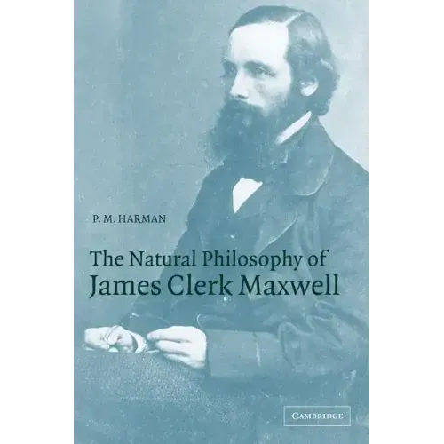 The Natural Philosophy of James Clerk Maxwell