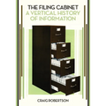 The Filing Cabinet: A Vertical History of Information
