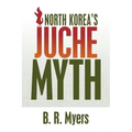 North Korea's Juche Myth