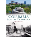 Columbia, South Carolina:: A History