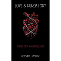 Love & Purgatory: Poetry from an Unstable Mind