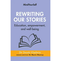 Rewriting Our Stories: Education, Empowerment, and Well-Being