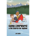 Camp Liverwurst & the Search for Bigfoot