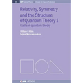 Relativity, Symmetry and the Structure of the Quantum Theory