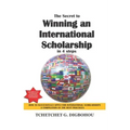 The Secret To Winning an International Scholarship: How To Successfully Apply for International Scholarships