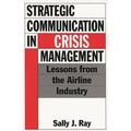 Strategic Communication in Crisis Management: Lessons from the Airline Industry