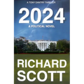 2024: A Political Novel, A Tony Dantry Thriller