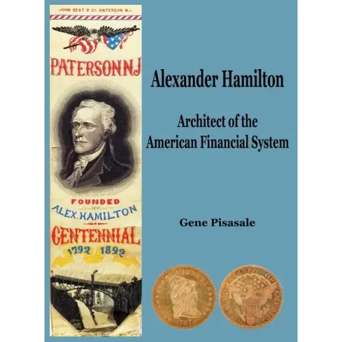 Alexander Hamilton: Architect of the American Financial System