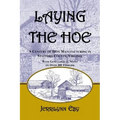 Laying the Hoe: A Century of Iron Manufacturing in Stafford County, Virginia