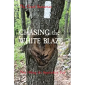 CHASING the WHITE BLAZE: Thru Hiking the Appalachian Trail