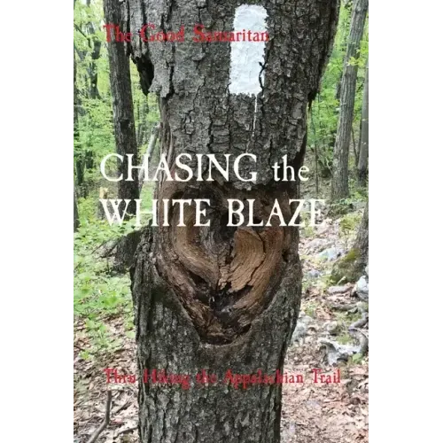 CHASING the WHITE BLAZE: Thru Hiking the Appalachian Trail