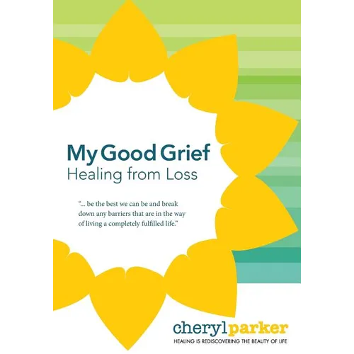 My Good Grief: Healing from loss