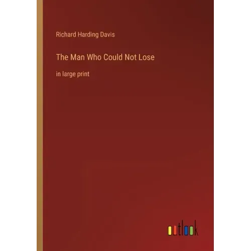 The Man Who Could Not Lose: in large print