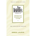 New Believer's Guide to Effective Christian Living