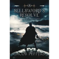 A Sellsword's Resolve: Book Three of the Seven Virtues