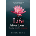 Life after Loss...healing from the inside out