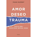 Amor, Deseo, Trauma