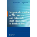 Magnetoelectronics of Microwaves and Extremely High Frequencies in Ferrite Films