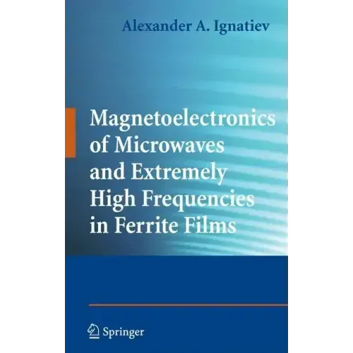 Magnetoelectronics of Microwaves and Extremely High Frequencies in Ferrite Films