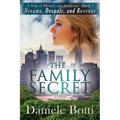 The Family Secret - Dreams Despair and Revenge: A Tale Of Mystery and Suspense - Book 1