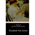 Elizabeth and Her German Garden