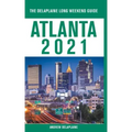 Atlanta - The Delaplaine 2021 Long Weekend Guide