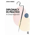 Diplomacy in Practice: A Critical Approach
