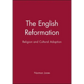 The English Reformation: Religion and Cultural Adaption