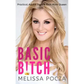 Basic Bitch!: Practical Advice from a Real Mom Queen