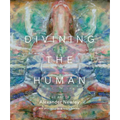 Divining the Human: The Art of Alexander Newley