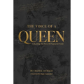 The Voice Of A Queen: Unleashing The Power Of Purposeful Words