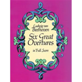 Six Great Overtures in Full Score